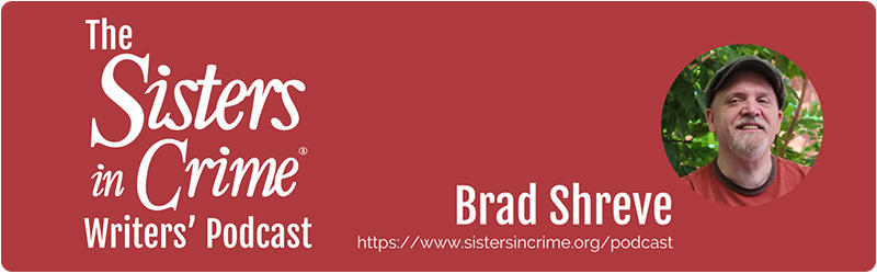 Sisters in Crime podcast interview of Brad Shreve